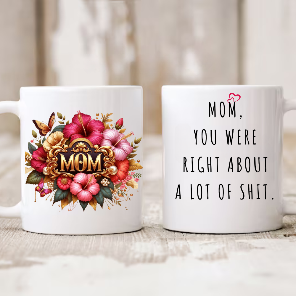 MOM YOU WERE RIGHT | COFFEE MUG | MOTHER'S DAY | GIFT FOR MOM