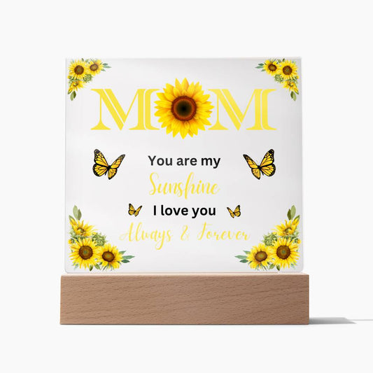 Mom You Are My Sunshine | LED Acrylic Plaque